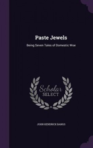 PASTE JEWELS: BEING SEVEN TALES OF DOMES