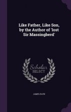 LIKE FATHER, LIKE SON, BY THE AUTHOR OF