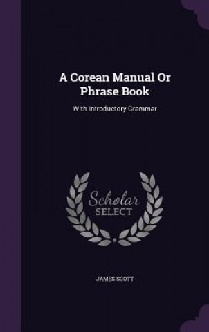 A COREAN MANUAL OR PHRASE BOOK: WITH INT