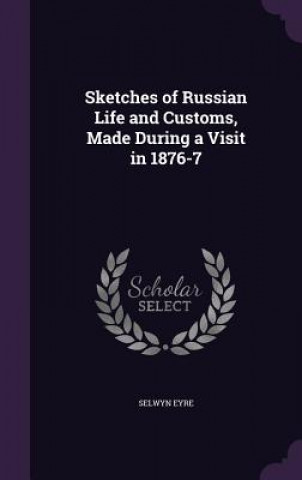 SKETCHES OF RUSSIAN LIFE AND CUSTOMS, MA