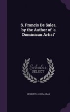 S. FRANCIS DE SALES, BY THE AUTHOR OF 'A