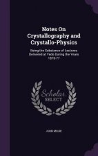 NOTES ON CRYSTALLOGRAPHY AND CRYSTALLO-P