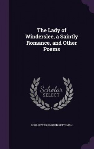 THE LADY OF WINDERSLEE, A SAINTLY ROMANC