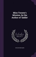 MISS TOOSEY'S MISSION, BY THE AUTHOR OF