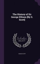 THE HISTORY OF SIR GEORGE ELLISON [BY S.