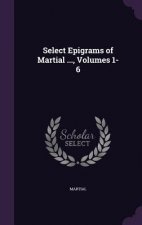 SELECT EPIGRAMS OF MARTIAL ..., VOLUMES