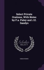 SELECT PRIVATE ORATIONS, WITH NOTES BY F