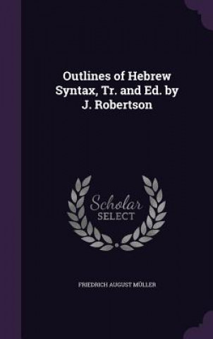 OUTLINES OF HEBREW SYNTAX, TR. AND ED. B