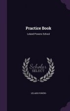 PRACTICE BOOK: LELAND POWERS SCHOOL