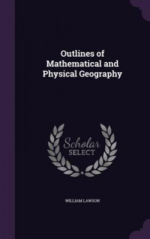 OUTLINES OF MATHEMATICAL AND PHYSICAL GE