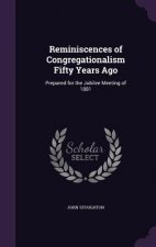 REMINISCENCES OF CONGREGATIONALISM FIFTY