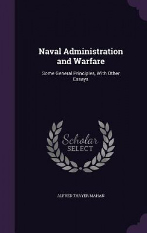 NAVAL ADMINISTRATION AND WARFARE: SOME G