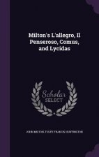 MILTON'S L'ALLEGRO, IL PENSEROSO, COMUS,
