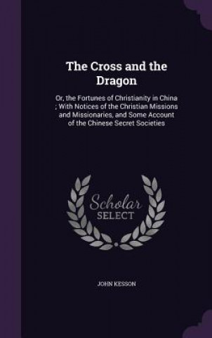 THE CROSS AND THE DRAGON: OR, THE FORTUN