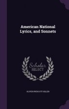 AMERICAN NATIONAL LYRICS, AND SONNETS