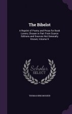 THE BIBELOT: A REPRINT OF POETRY AND PRO