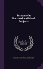 SERMONS ON DOCTRINAL AND MORAL SUBJECTS