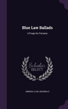 BLUE LAW BALLADS: A PURGE FOR PURITANS