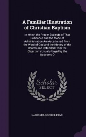 A FAMILIAR ILLUSTRATION OF CHRISTIAN BAP