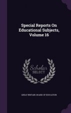 SPECIAL REPORTS ON EDUCATIONAL SUBJECTS,