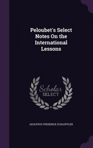 PELOUBET'S SELECT NOTES ON THE INTERNATI