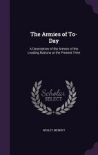 THE ARMIES OF TO-DAY: A DESCRIPTION OF T
