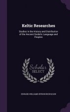 KELTIC RESEARCHES: STUDIES IN THE HISTOR