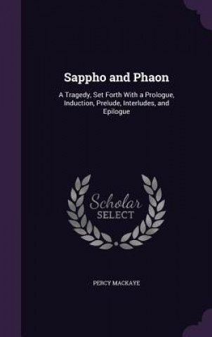 SAPPHO AND PHAON: A TRAGEDY, SET FORTH W
