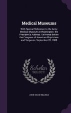 MEDICAL MUSEUMS: WITH SPECIAL REFERENCE