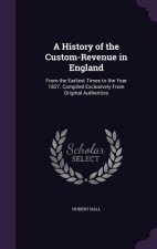 A HISTORY OF THE CUSTOM-REVENUE IN ENGLA