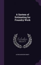 A SYSTEM OF ESTIMATING FOR FOUNDRY WORK