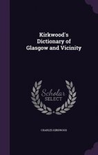 KIRKWOOD'S DICTIONARY OF GLASGOW AND VIC