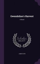 GWENDOLINE'S HARVEST: A NOVEL