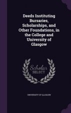 DEEDS INSTITUTING BURSARIES, SCHOLARSHIP