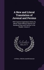 A NEW AND LITERAL TRANSLATION OF JUVENAL