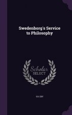SWEDENBORG'S SERVICE TO PHILOSOPHY