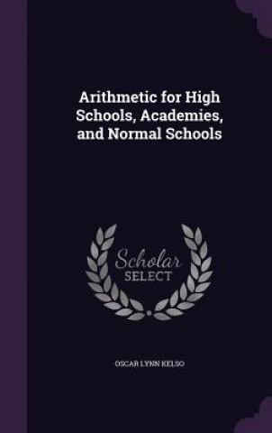 ARITHMETIC FOR HIGH SCHOOLS, ACADEMIES,