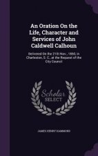 AN ORATION ON THE LIFE, CHARACTER AND SE