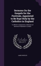 SERMONS ON THE GOSPELS FOR THE FESTIVALS