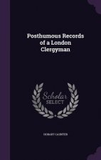 POSTHUMOUS RECORDS OF A LONDON CLERGYMAN