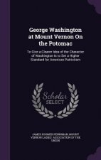 GEORGE WASHINGTON AT MOUNT VERNON ON THE