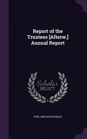 REPORT OF THE TRUSTEES [AFTERW.] ANNUAL