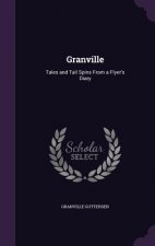 GRANVILLE: TALES AND TAIL SPINS FROM A F
