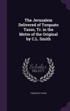 THE JERUSALEM DELIVERED OF TORQUATO TASS
