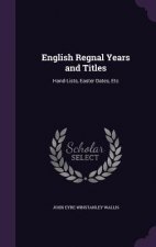ENGLISH REGNAL YEARS AND TITLES: HAND-LI