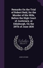 REMARKS ON THE TRIAL OF ROBERT REID, FOR