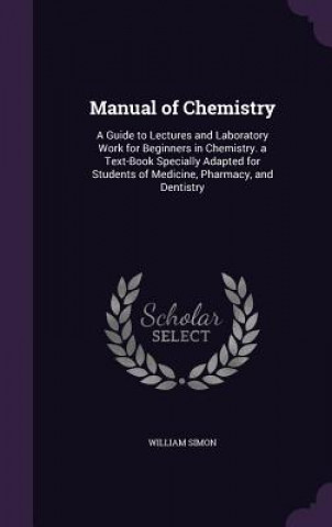 MANUAL OF CHEMISTRY: A GUIDE TO LECTURES