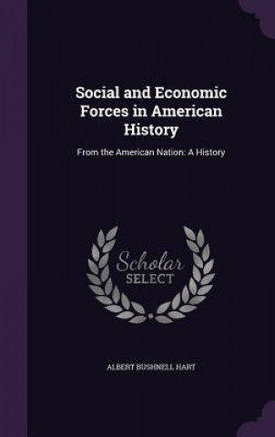 SOCIAL AND ECONOMIC FORCES IN AMERICAN H