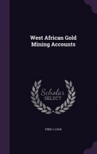 WEST AFRICAN GOLD MINING ACCOUNTS