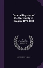 GENERAL REGISTER OF THE UNIVERSITY OF OR